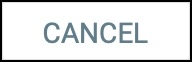 CANCEL-button.jpg